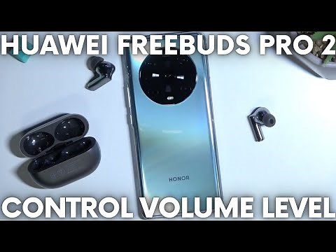 How to Control Volume Level in Huawei FreeBuds Pro 2? Change the Volume with a Gesture