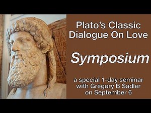 Plato's Dialogue: The Symposium | A Special 1 Day Seminar About Love, Desire, and Philosophy