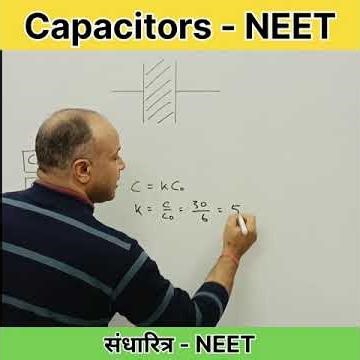 Capacitors - NEET - Electrostatics - संधारित्र... 😊