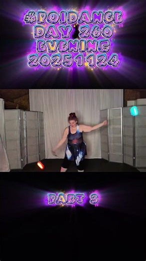 Pt3 Poi Dance Day 260 Evening 20251124 #poi #PoiSpinning #PoiDance #FlowArts #PoiTutorial