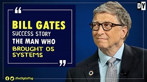 Bill Gates Success Story: The Computer Man who Started at age 13