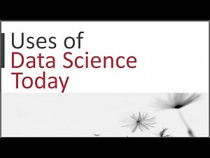 Uses of Data Science Today