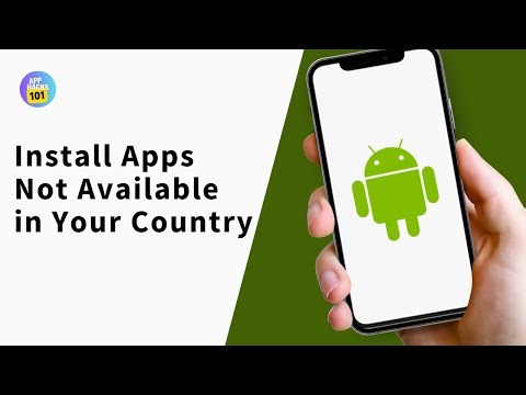 How to Install Apps Not Available in Your Country?