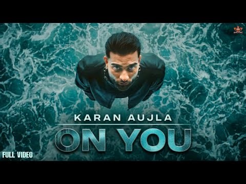 ON YOU Karan Aujla - (Official Video) | New Punjabi Song 2026 | Karan Aujla New Song