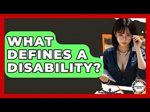 What Defines A Disability? - Anthropology Insights