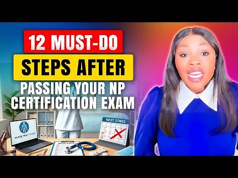12 Must-Do Steps After Passing Your Nurse Practitioner Certification Exam