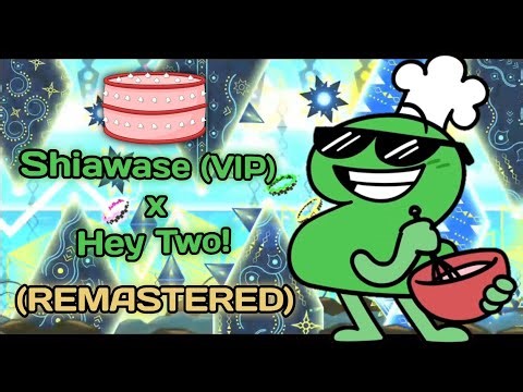 (REMASTERED) Shiawase (VIP) x Hey Two! [Tidal Wave Mashup]