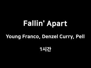 Fallin' Apart Young Franco, Denzel Curry, Pell 1시간 1hour