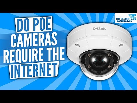 Do PoE Cameras Require Internet