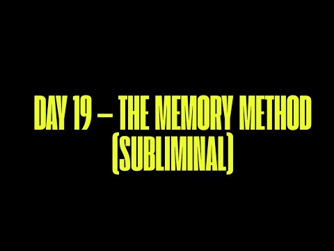 DAY 19 — THE MEMORY METHOD (SUBLIMINAL)