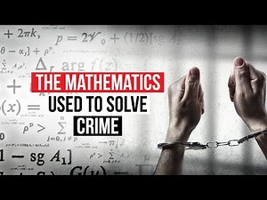 The Mathematics Used to Solve Crime