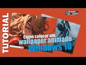 Como colocar um wallpaper animado no Windows 10