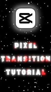 🌟Pixel Transition Tutorial 🌟 #capcut #tutorial #trending