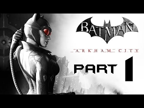 Batman Arkham City Walkthrough Part 1 - CATWOMAN
