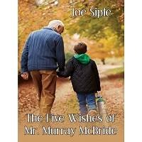 The Five Wishes of Mr. Murray McBride Book Review - AuthorsReading.com