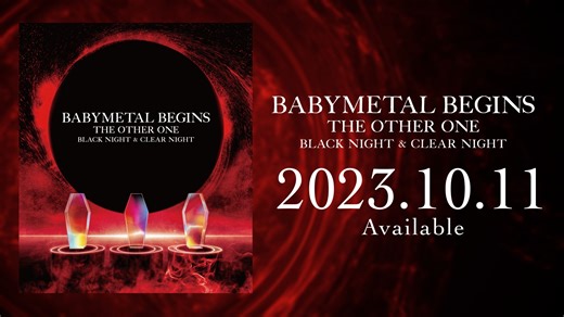 10.11(水)発売 Blu-ray、DVD、LIVE ALBUM / VINYL「BABYMETAL BEGINS - THE OTHER ONE - 」トレーラー公開💥 https://youtu.be/gLzN-L7mFbc ✅ご予約はこちら https://TF.lnk.to/bm_begins 🔴「THE ONE」限定盤ご予約はこちら https://www.asmart.jp/begins [受注〆切] クレカ・キャリア決済：8.2(水) 23:59まで 🦊「BABYMETAL BEGINS - THE OTHER ONE - 」Special Website https://www.toysfactory.co.jp/artist/babymetal/babymetalbegins/ #BABYMETAL #BABYMETALBEGINS #THEOTHERONE | BABYMETAL