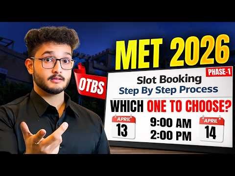 MET 2026: Slot Booking Process - Phase 1 | Which Slot to Choose?