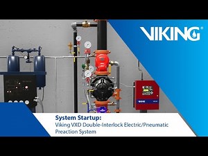 System Startup: Viking VXD Double-Interlock Electric/Pneumatic Preaction System