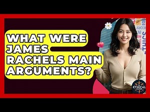 What Were James Rachels Main Arguments? - The Ethical Compass