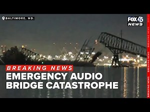 Dispatch audio captures horror of moment bridge collapses, emergency crews respond in Maryland