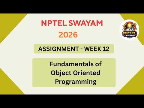 NPTEL Fundamentals of object oriented programming ASSIGNMENT 12 ANSWERS | Week 12 JAN 2026 #nptel