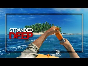DEFORESTACIÓN TOTAL - STRANDED DEEP Gameplay Español Ep 7