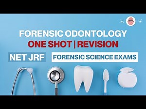 Forensic Odontology One Shot | Complete Revision for NET-JRF & Forensic Science Exams