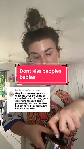 Why You Shouldn't Kiss Other People's Babies: A Parent's Perspective