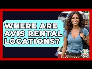 Where Are Avis Rental Locations? - The Family Getaway Guide