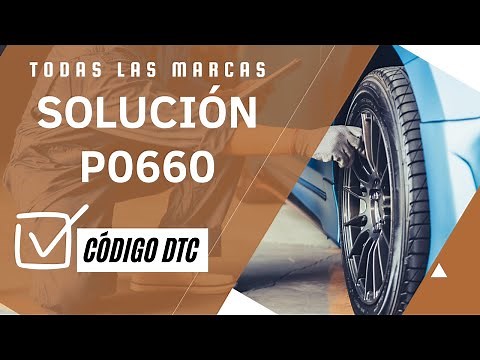 ❎ DTC P0660: Qué Significa y SOLUCIÓN【Actualizado 2025】❎