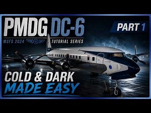 MSFS 2024 | PMDG DC-6 Tutorial Part 1 Cold & Dark #msfs2024