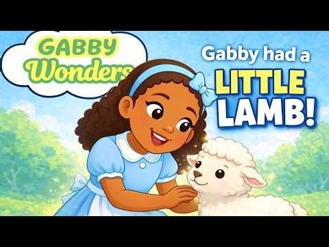Gabby Had a Little Lamb 🐑 | Nursery Rhyme Song for Kids | Gabby Wonders | Kids songs + Nursery Rhyme