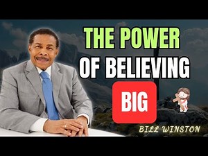 ✨ THE POWER OF BELIEVING BIG | DR BILL WINSTON SUNDAY SERVICE ✨