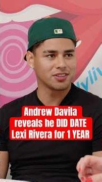 Andrew Davila reveals he DID DATE Lexi Rivera for 1 YEAR #andrewdavila #lexirivera #amp