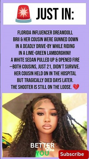 DreamDoll Brii & Cousin Killed in Florida Drive-By Shooting 💔