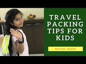 Travel packing tips | How to pack for kids | Holiday packing checklist | Travel Hacks