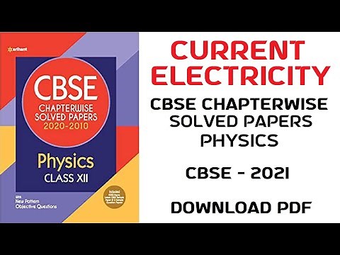 Download Arihant CBSE Chapterwise Solved Papers Class 12 Physics PDF || CURRENT ELECTRICITY