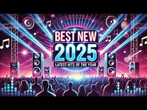 Best New Songs 2025 | Latest Hits of the Year