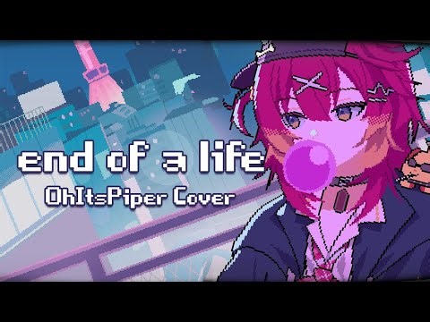 end of a life - Mori Calliope【OhItsPiper】COVER