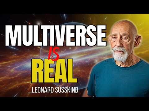 WHY A MULTIVERSE IS REAL | Leonard Susskind