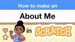 【ScratchTeam】Scratch官方入门教程 Part24制作“关于我”：Scratch Tutorials