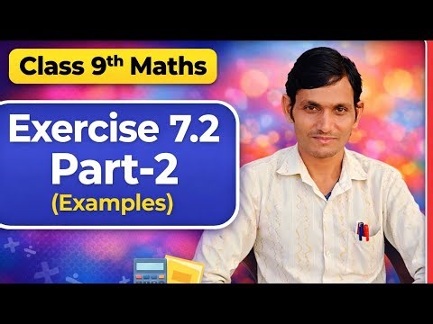 Class 9 Maths Exercise 7.2 Part-2 Examples | Step by Step Solution