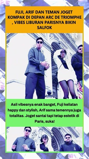Fuji dan Arif Joget Kompak di Depan Arc de Triomphe Paris