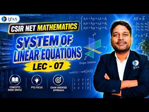 System of Linear Equations | Lec - 07 | CSIR NET MATHEMATICS | IFAS