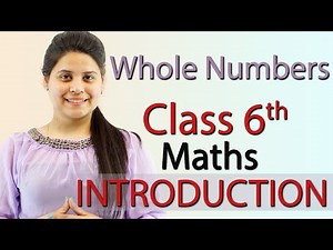 Introduction - Whole Numbers - Chapter 2 - Class 6th Maths Video Lecture - Class 12