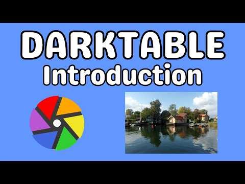 Darktable introduction photo editing