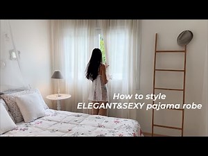 How To Easily Show Elegant and Sexy | Ulivary's Fashionable Pajama Robe Try On