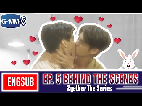[ENGSUB] 2gether The Series "Kissing Scene"| Episode 5 | Behind The Scenes