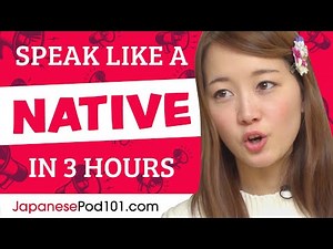 You Just Need 3 Hours! You Can Speak Like a Native Japanese Speaker