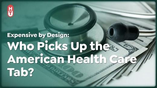 Expensive by Design: Who Picks Up the American Health Care Tab? | Aaron E. Carroll